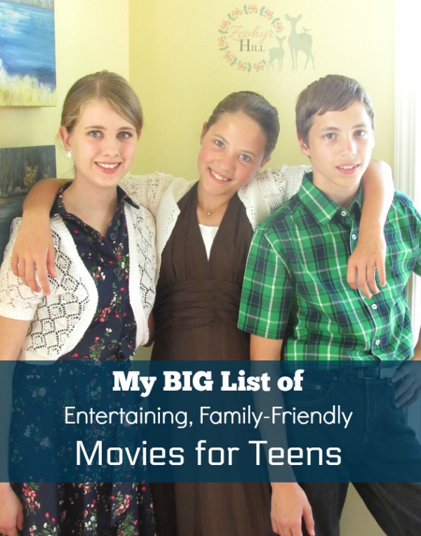 My BIG List of Entertaining, Family-Friendly Movies for Teens